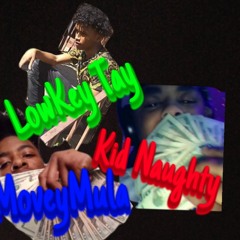 Young On Shit - MoveyMula- Kid Naughty- LowKey Tay