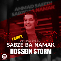 Ahmad Saeedi - Sabze Ba Namak (remix By Hossein Storm )300