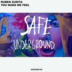 Ruben Zurita - You Make Me Feel (SAFE UNDERGROUND 108)