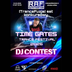 TIME GATES DJ CONTEST - RAF Adamski [TranceFuzja Anthems]