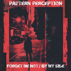 Pattern Perception - By My Side