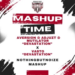 Aversion & Adjuzt & Mutilator X Vasto - Double Devastation (NothingButNoize Mashup) FREE RELEASE!!