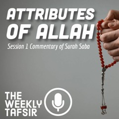 Tafseer of Sūrah 34 Sabā Part 1/11 | Shaykh Mufti Saiful Islām