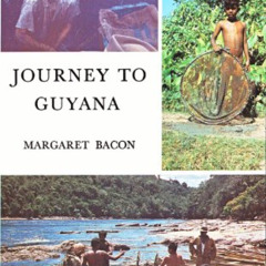 [Access] KINDLE 🖍️ Journey to Guyana by  Margaret Bacon EPUB KINDLE PDF EBOOK