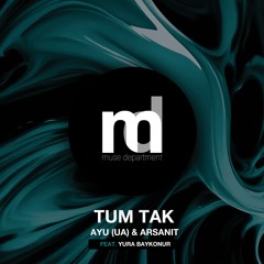 AYU (UA) & Arsanit Ft. Baykonur - Tum Tak (PM Mix)