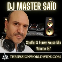 DJ Master Saïd - Soulful & Funky House Mix Volume 157