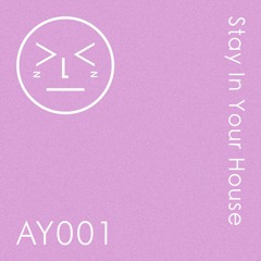AY001 - stay in your house