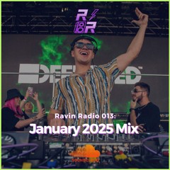 January 2025 Mix - Ravin Radio 013
