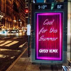 Cool for the Summer (Grisly Remix)