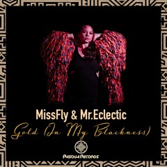 MissFly & Mr.Eclectic - Gold (In My Blackness)