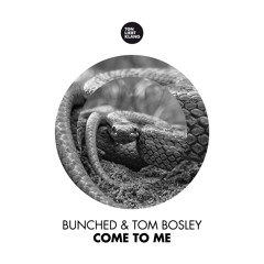 Bunched & Tom Bosley - Come to Me !!! OUT NOW !!!