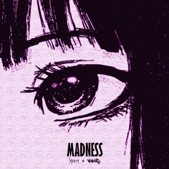 MADNESS w/ WWNKZ