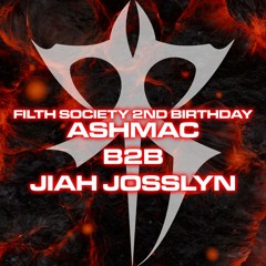 ASHMAC B2B JIAH JOSSLYN @ FILTH SOCIETY 2ND BIRTHDAY