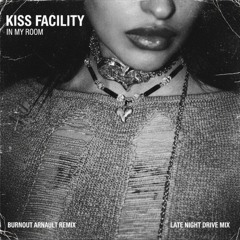 Kiss Facility - In My Room (Late Nite Drive Mix)