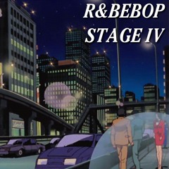 R&BEBOP: STAGE IV
