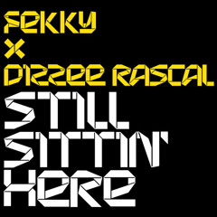STILL SITTIN HERE - (ft dizzee rasc & fekkY) MOTH UK BOOTLEG REMIX