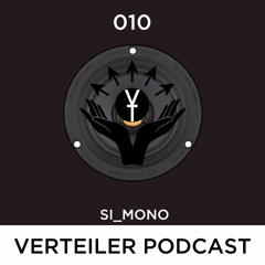 VERTEILER PODCAST 010 - SI.MONO