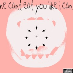 @fam@jediel he cant eat you like i can