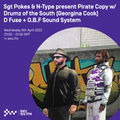 Sgt Pokes & N-Type present Pirate Copy w/ Drumz of the South, D Fuse + O.B.F 06TH APR 2022