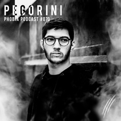 PHOBIA PODCAST 070 ||| PEGORINI