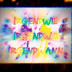 Stahlo - Irgendwie, Irgendwo, Irgendwann