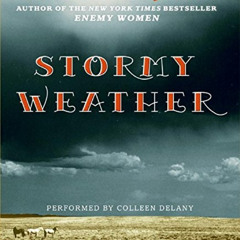 [FREE] KINDLE 🗸 Stormy Weather CD by  Paulette Jiles &  Colleen Delany [EPUB KINDLE