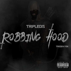 #Triple01s (Trigga X YSK) - Robbing Hood
