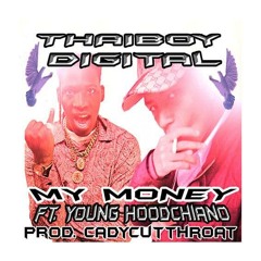 Thaiboy Digital - My Money (feat. Young Hoodchiano) (Prod. CadyCutThroat)