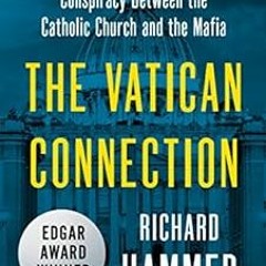 ❤️ Download The Vatican Connection: The True Story of a Billion-Dollar Conspiracy Between the Ca