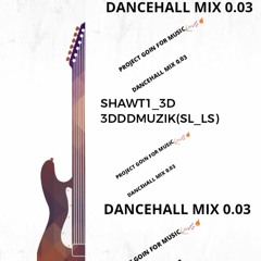 DANCEHALL MIX  - 0.03