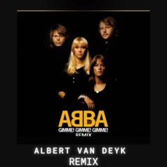 ABBA - Gimme! Gimme! Gimme! ( Albert Van Deyk Remix 2023 )