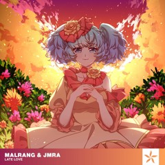 Malrang & JMRA - Late Love
