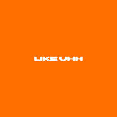 LIKE UHH