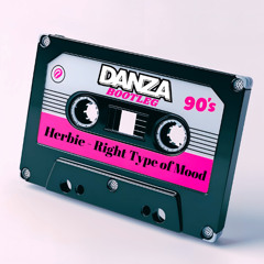 Herbie - Right Type Of Mood ( Danza Bootleg )