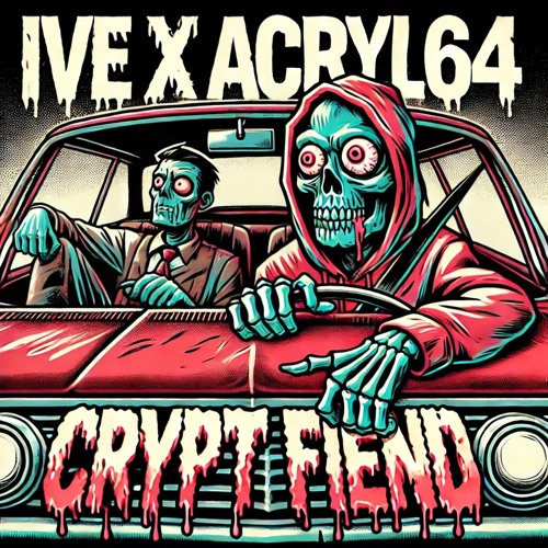 iVe X ACRYL64 - CRYPT FIEND