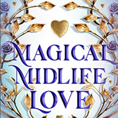 [DOWNLOAD] PDF 💘 Magical Midlife Love: A Paranormal Women's Fiction Novel (Leveling