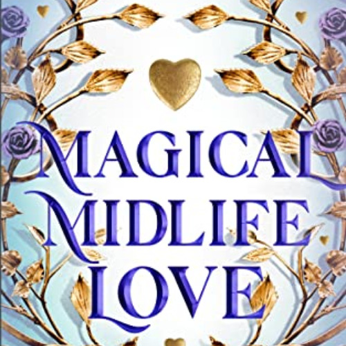 [VIEW] EPUB 💏 Magical Midlife Love: A Paranormal Women's Fiction Novel (Leveling Up