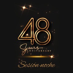 48 ANIVERSARIO Rober Beat (Sesión noche)