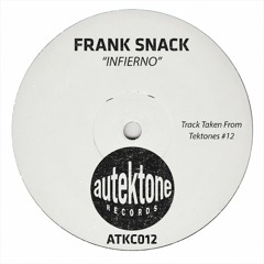 Frank Snack "Infierno" (Original Mix)(Preview)(Taken from Tektones #12)(Out Now)