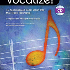 Get PDF ✉️ Vocalize! 1: 45 Accompanied Vocal Warm-Ups That Teach Technique, Book & En