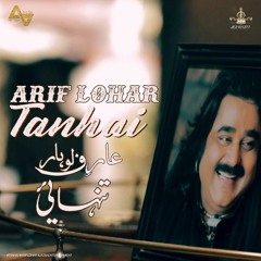 Tanhai - Arif Lohar
