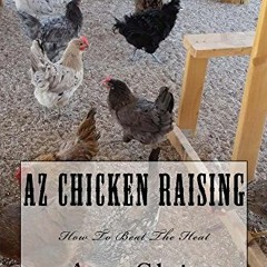 [Get] [KINDLE PDF EBOOK EPUB] AZ Chicken Raising: How To Beat The Heat by  Amy Clair