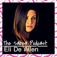 The Sabea Podcast 0.018: Eli De Allen