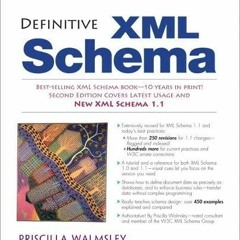 [Access] EBOOK EPUB KINDLE PDF Definitive XML Schema, 2nd Edition by  Priscilla Walms