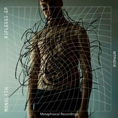 Monolyth - Riflessi [Premiere I MTPH018]