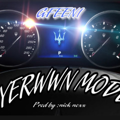 GFEENI - Yerwwn Mode (ProdBy.NickNoxx)