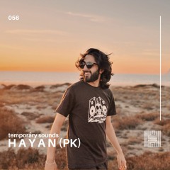 Temporary Sounds 056 - Hayan (PK)