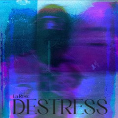 La Rose - De(s)tress