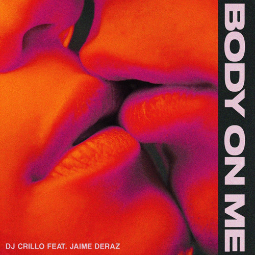 Body On Me feat. Jaime Deraz
