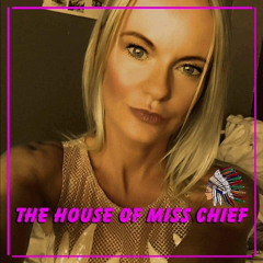 The House of Miss Chief Week 1